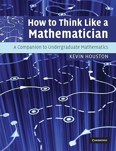Download How to Think Like a Mathematician: A Companion to Undergraduate Mathematics PDF