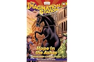 Hope in the Ashes: A Time Travel Adventure that Introduces Christian Kids to the Great Chicago Fire