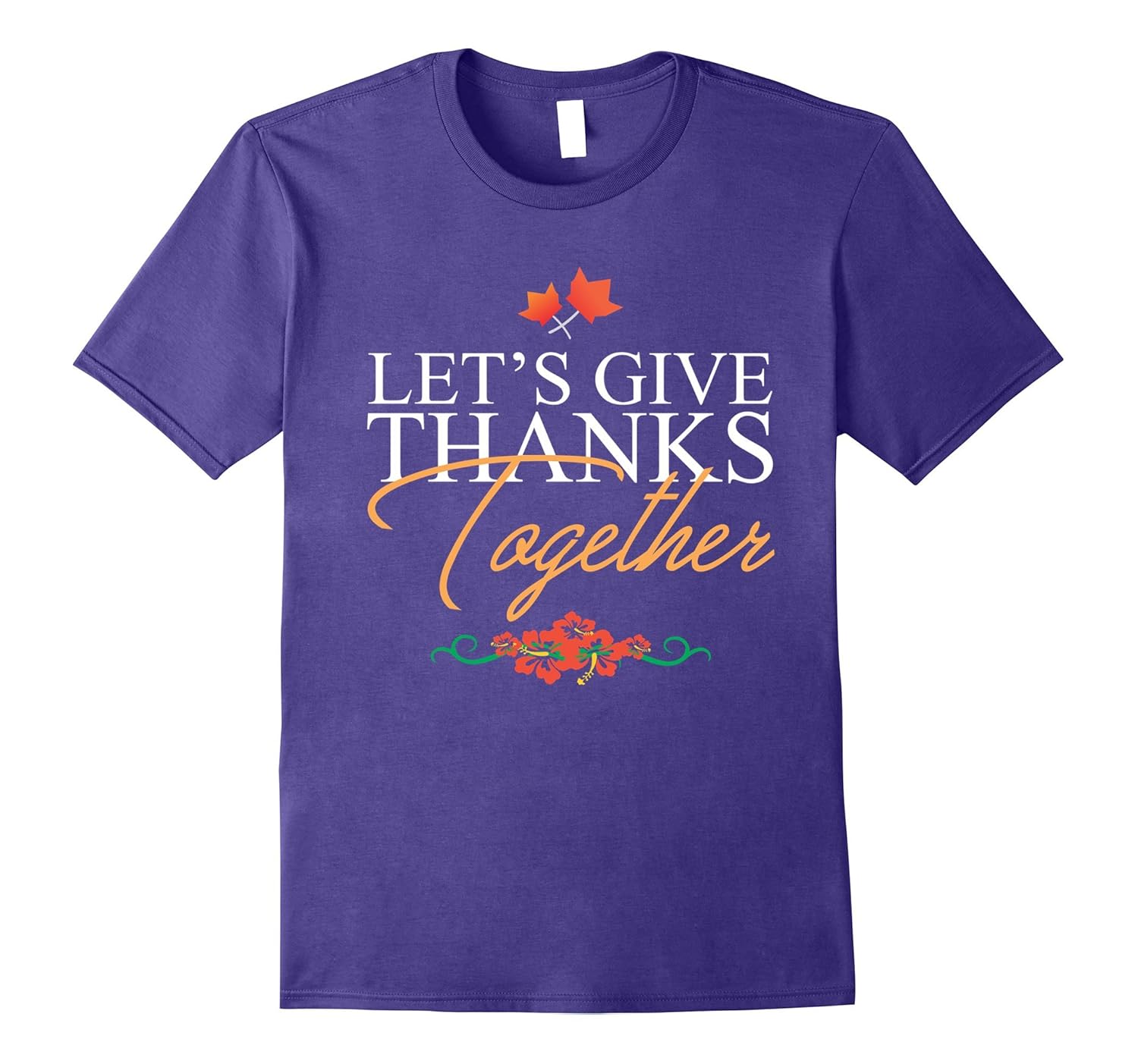 Let's Give Thanks Together Thanksgiving Shirt-ANZ