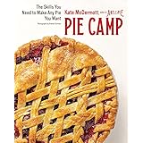 Pie Camp: The Skills You Need to Make Any Pie You Want