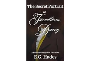 The Secret Portrait of Fitzwilliam Darcy: A Pride and Prejudice Variation