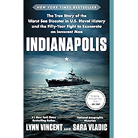 Indianapolis: The True Story of the Worst Sea Disaster in U.S. Naval History and the Fifty-Year Fight to Exonerate an… book cover Indianapolis: The True Story of the Worst Sea Disaster in U.S. Naval History and the Fifty-Year Fight to Exonerate an… book cover
