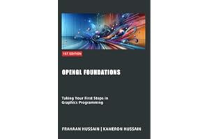OpenGL Foundations: Taking Your First Steps in Graphics Programming (OpenGL Series Book 1)