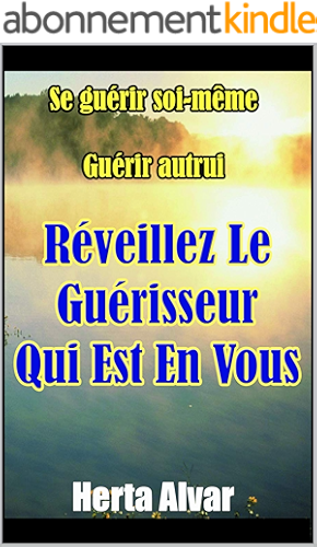 Download Réveillez le guérisseur qui est en vous: Se guérir soi même, guérir autrui PDF