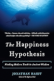 The Happiness Hypothesis: Finding Modern Truth in Ancient Wisdom