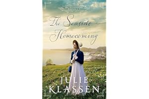 The Seaside Homecoming: Historical Regency Romance Novel about Secrets, Second Chances, and Sisterhood (On Devonshire Shores)