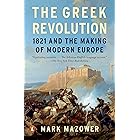 The Greek Revolution: 1821 and the Making of Modern Europe