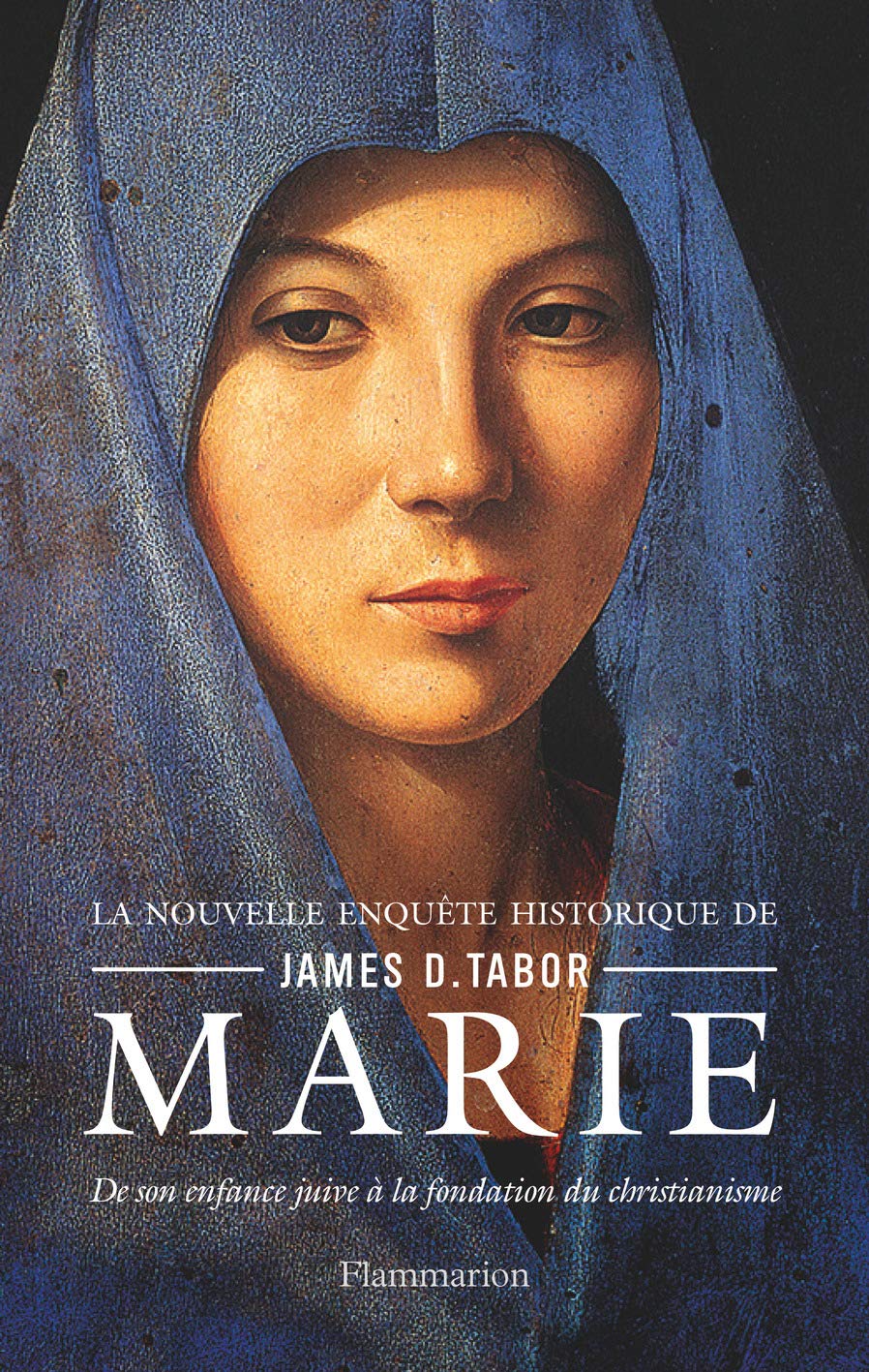 Marie De Son Enfance Juive A La Fondation Du Christianisme Biographies Et Memoires French Edition Tabor James D Dutheil De La Rochere Cecile Gouye Guilbert Nathalie 9782081379367 Amazon Com Books