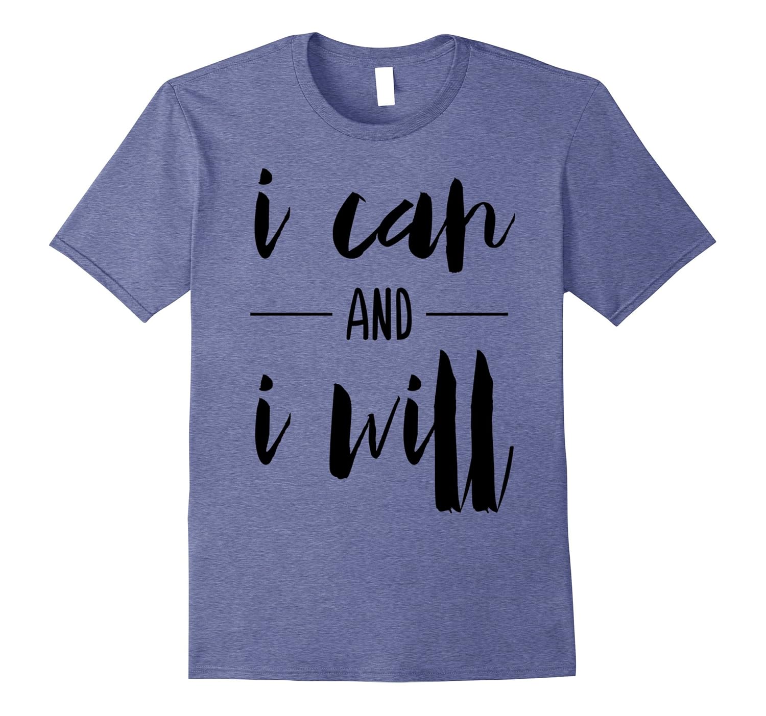 I Can And I Will Inspirational T-shirt Positive Tee-anz