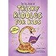 The Big Book of Tricky Riddles for Kids: 400+ Riddles! (Silly Jokes)