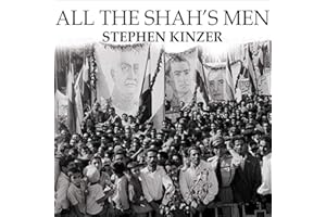 All the Shah's Men: An American Coup and the Roots of Middle East Terror
