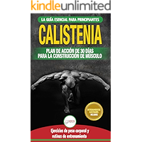 Calistenia: Guía De Ejercicios De Gimnasia Corporal Para Principiantes Y Rutinas De Entrenamiento + Plan De Acción De 30… book cover Calistenia: Guía De Ejercicios De Gimnasia Corporal Para Principiantes Y Rutinas De Entrenamiento + Plan De Acción De 30… book cover