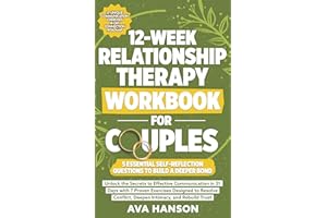 12-Week Relationship Therapy Workbook for Couples: Effective Communication in 21 Days with 7 Proven Exercises Designed to Res
