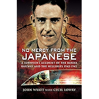 No Mercy from the Japanese: A Survivors Account of the Burma Railway and the Hellships, 1942–1945 book cover