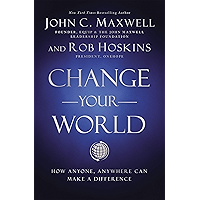 Change Your World: How Anyone, Anywhere Can Make A Difference book cover