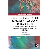 The Little History of the Lombards of Benevento by Erchempert: A Critical Edition and Translation of ‘Ystoriola Longobardorum
