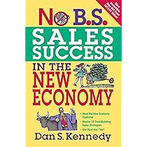 No B.S. Business Success In The New Economy: Seven Core Strategies