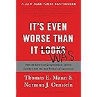 It's Even Worse Than It Looks: How the American Constitutional System Collided with the New Politics of Extremism
