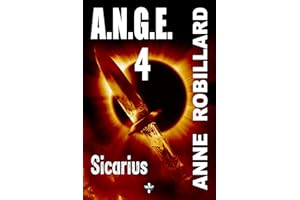 A.N.G.E. 04 : Sicarius (French Edition)