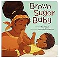 Brown Sugar Baby Board Book - Beautiful Story for Mothers and Newborns, Ages 0-3