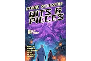 Mad Science: Bits and Pieces (Raconteur Press Anthologies Book 73)