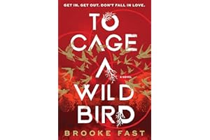 To Cage a Wild Bird: A Fast-Paced Novel of Forbidden Love and Survival in a Brutal Dystopian Prison (Divided Fates Book 1)