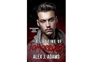A Lifetime of Tomorrows (Shattered Men Book 1)