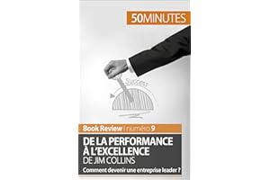 De la performance à l'excellence de Jim Collins (analyse de livre): Comment devenir une entreprise leader ? (Book Review t. 9