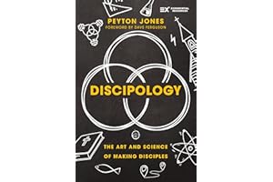 Discipology: The Art and Science of Making Disciples