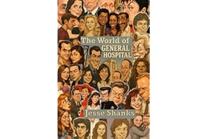 The World of General Hospital: Television's Longest Running Serial Drama With Six Decades Fantasy, Drama, and Excitement (Aquitaine Daytime Drama)