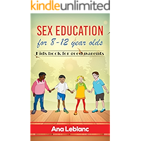 SEX EDUCATION for 8-12 year olds kids BOOK FOR GOOD PARENTS book cover SEX EDUCATION for 8-12 year olds kids BOOK FOR GOOD PARENTS book cover