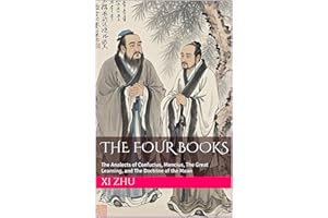 The Four Books: The Analects of Confucius, Mencius, The Great Learning, and The Doctrine of the Mean