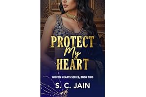 Protect my Heart: Indian Billionaire Contract Marriage Romance (Woven Heart Series Book 2)