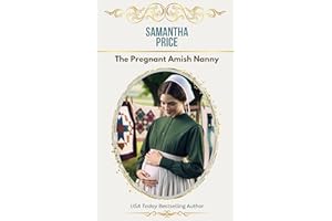 The Pregnant Amish Nanny: Amish Romance (Expectant Amish Widows Book 6)
