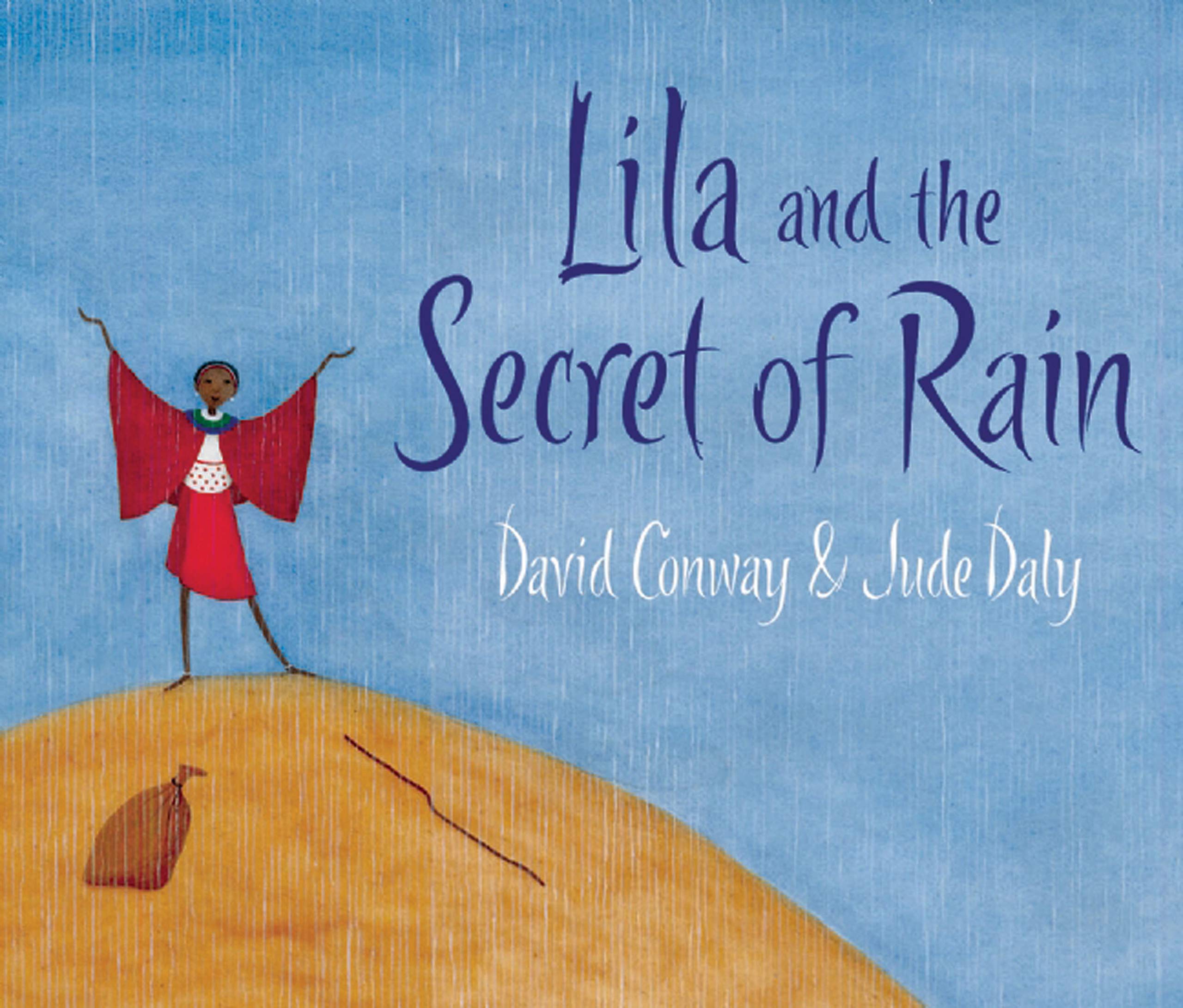 Lila and the Secret of Rain: 1 : Conway, David, Daly, Jude: Amazon.co.uk: Books