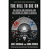 The Hill to Die On: The Battle for Congress and the Future of Trump's America