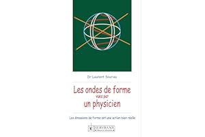 Ondes de forme vues par un physicien: Les ondes de forme ont une action bien réelle (French Edition)