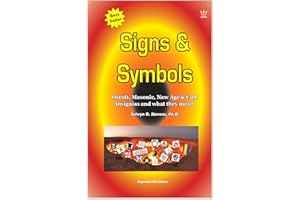 Signs & Symbols: Occult, Masonic, New Age & Cult Insignias and what they mean