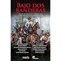 Bajo dos banderas: Relatos de España en la Guerra de la Independencia de los Estados Unidos
