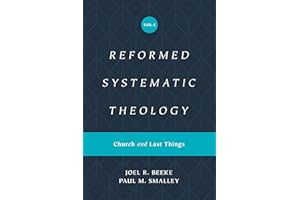 Reformed Systematic Theology, Volume 4: Church and Last Things