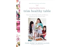 Trim Healthy Mama's Trim Healthy Table: More Than 300 All-New Healthy and Delicious Recipes from Our Homes to Yours : A Cookbook