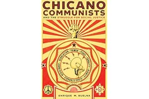 Chicano Communists and the Struggle for Social Justice