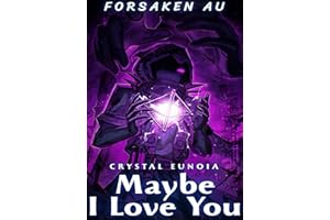Maybe I Love You [FORSAKEN AU]