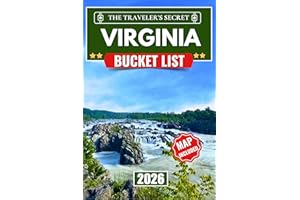 Virginia Bucket List: 110 Essential Stops: A Complete Virginia Travel Guide to Shenandoah National Park, the Blue Ridge Parkw