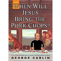 When Will Jesus Bring the Pork chops? book cover When Will Jesus Bring the Pork chops? book cover