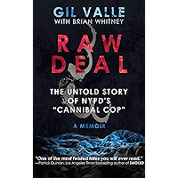Raw Deal: The Untold Story of NYPD's "Cannibal Cop" book cover Raw Deal: The Untold Story of NYPD's "Cannibal Cop" book cover