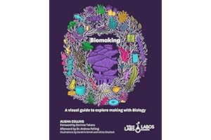 Biomaking: A visual guide to explore making with Biology