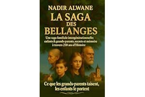 Saga familiale Bellange: Une grande saga intergénérationnelle - enfants, grands-parents et secrets de famille à travers 250 a