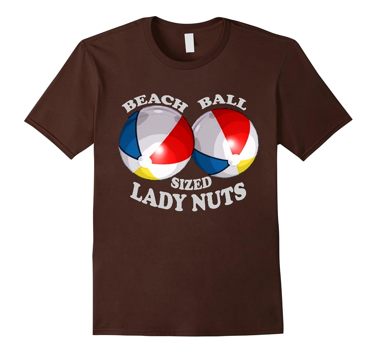 Beach Ball Sized Lady Nuts T ShirtCD Canditee