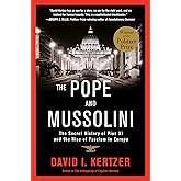 The Pope and Mussolini: The Secret History of Pius XI and the Rise of Fascism in Europe
